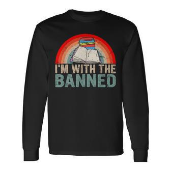 Im With The Banned Read Banned Books Lover Bookworm Long Sleeve T-Shirt - Monsterry