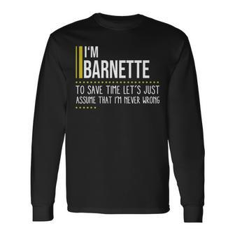 Barnette Name Im Barnette Im Never Wrong Long Sleeve T-Shirt - Seseable