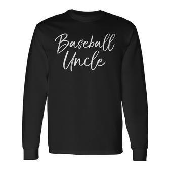 Baseball Uncle For Cool Baseball Uncle Long Sleeve T-Shirt T-Shirt | Mazezy