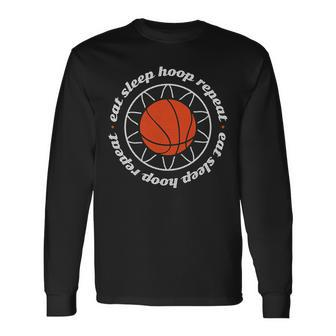 Basketball Motivation Eat Sleep Hoop Repeat Long Sleeve T-Shirt T-Shirt | Mazezy