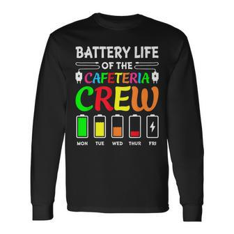 Battery Life Of The Cafeteria Crew Cafeteria School Long Sleeve - Seseable
