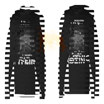 Bavarian Mountain Hound Dog I Hear You Not Listening Long Sleeve T-Shirt | Mazezy