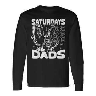 Bbq Grill Saturdays Are For The Dads Long Sleeve T-Shirt - Thegiftio UK