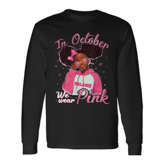Bc Breast Cancer Awareness In October We Wear Pink Black Girl Cancer Long Sleeve T-Shirt - Monsterry DE