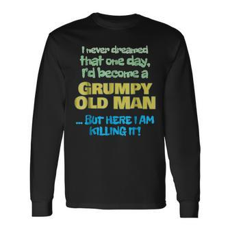 Become A Grumpy Old Man Grandpa Grandfather Long Sleeve T-Shirt T-Shirt | Mazezy