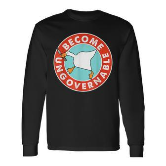 Become Ungovernable Goose Meme For Woman Long Sleeve T-Shirt | Mazezy