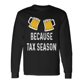 Beer Accountant Cpa Because Tax Season Beer Stein Mug Glass Long Sleeve T-Shirt - Monsterry AU