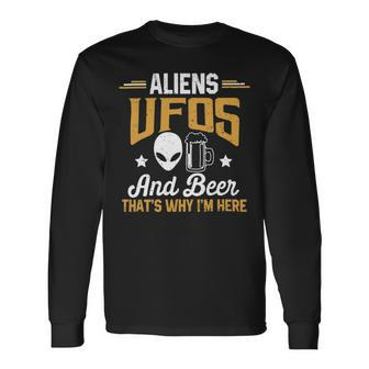Beer Aliens Ufos And Beer Thats Why Im Here Space Long Sleeve T-Shirt - Monsterry UK