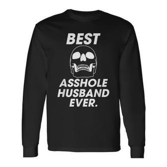 Best Asshole Husband Ever Compliments For Guys Long Sleeve T-Shirt T-Shirt | Mazezy