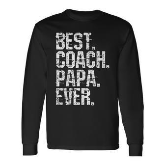 Best Coach Papa Ever Fathers Day Grand Daddy Long Sleeve T-Shirt T-Shirt | Mazezy