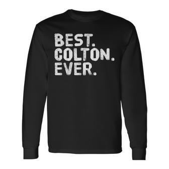 Best Colton Ever Personalized Name Joke Idea Long Sleeve T-Shirt | Mazezy