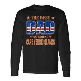 The Best Dad Was Born In Cape Verde Islands Long Sleeve T-Shirt T-Shirt | Mazezy