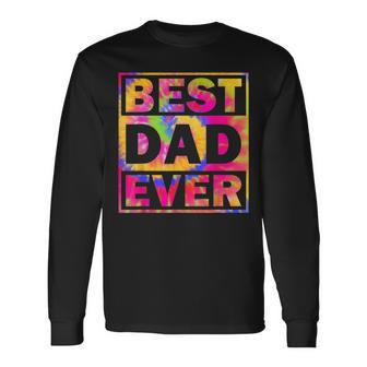 Best Dad Ever With Us Flag Tie Dye Fathers Day Long Sleeve T-Shirt T-Shirt | Mazezy