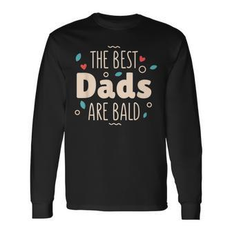 The Best Dads Are Bald Alopecia Awareness And Bald Daddy Long Sleeve T-Shirt T-Shirt | Mazezy