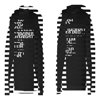 Best Dragon Boat Racing Team Ever Long Sleeve T-Shirt | Mazezy