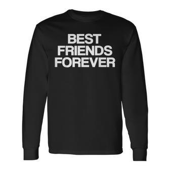 Best Friends Forever Bff Matching Friends Long Sleeve T-Shirt T-Shirt | Mazezy