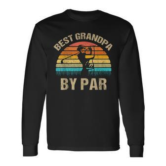 Best Grandpa By Par Fathers Day Golf Long Sleeve T-Shirt T-Shirt | Mazezy