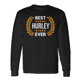 Best Hurley Ever With Five Stars Name Hurley Long Sleeve T-Shirt - Seseable