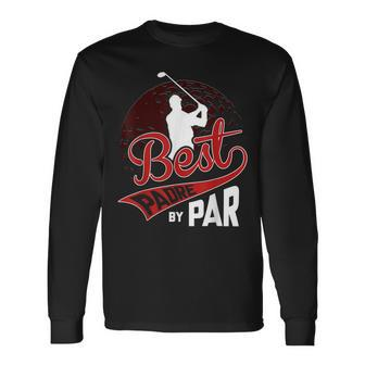 Best Padre By Par Golf Lover Sports Fathers Day Long Sleeve T-Shirt T-Shirt | Mazezy