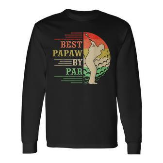 Best Papaw By Par s Golf Lover Golfer Long Sleeve T-Shirt T-Shirt | Mazezy