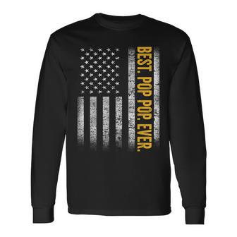 Best Pop Pop Ever Us Amarican Flag Dad Grandpa Fathers Day Long Sleeve T-Shirt T-Shirt | Mazezy