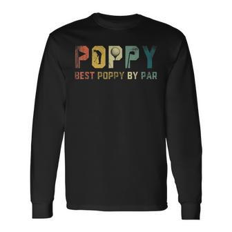 Best Poppy By Par Fathers Day Golf Golfer Long Sleeve T-Shirt T-Shirt | Mazezy