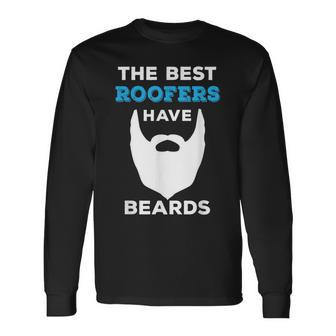 The Best Roofers Have Beards For Roofing Guys Beards Long Sleeve T-Shirt | Mazezy