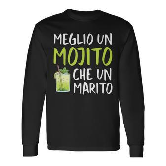Better A Mojito Than A Husband Happy Single Italian Words Long Sleeve T-Shirt T-Shirt | Mazezy