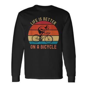 Bicycle Quote Life Is Better On A Bicycle Cycling Bike Long Sleeve T-Shirt | Mazezy CA