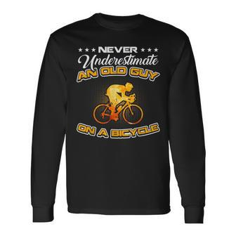 Bicycle Never Underestimate An Old Guy On A Bicycle Long Sleeve T-Shirt - Seseable