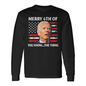 Biden Confused Merry Happy 4Th Of You Knowthe Thing Long Sleeve T-Shirt | Mazezy