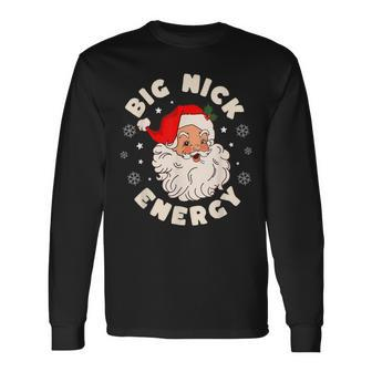 Big Nick Energy Santa Naughty Adult Humor Christmas Long Sleeve T-Shirt - Seseable