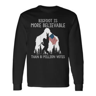 Bigfoot Is More Believable Than 81 Million Votes On Back Long Sleeve - Seseable