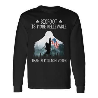 Bigfoot Is More Believable Than 81 Million Votes Usa Flag Long Sleeve T-Shirt | Mazezy