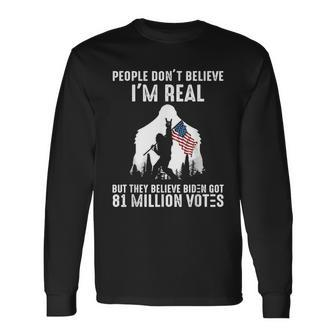 Bigfoot They Believe Bïden Got 81 Million Votes Long Sleeve T-Shirt | Mazezy
