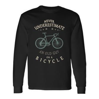Bike Cyclists Never Underestimate An Old Guy On A Bicycle Long Sleeve T-Shirt T-Shirt | Mazezy