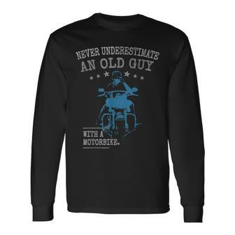 Biker Dad Never Underestimate An Old Guy Grandad Motorbike Long Sleeve T-Shirt T-Shirt | Mazezy