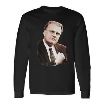 Billy Graham Revival Preacher Evangelist Long Sleeve T-Shirt | Mazezy