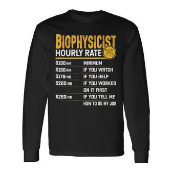 Biophysicist Hourly Rate Biophysicist Lover Long Sleeve T-Shirt | Mazezy