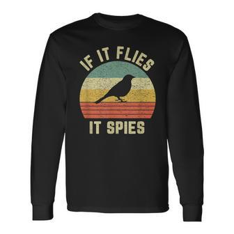 Bird Conspiracy If It Flies It Spies Retro Bird Long Sleeve T-Shirt T-Shirt | Mazezy