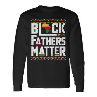 Black Father Matter Junenth Africa Black Dad Fathers Day Long Sleeve T-Shirt T-Shirt | Mazezy