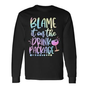 Blame It On The Drink Package Cruise Vacation Beach Long Sleeve T-Shirt | Mazezy
