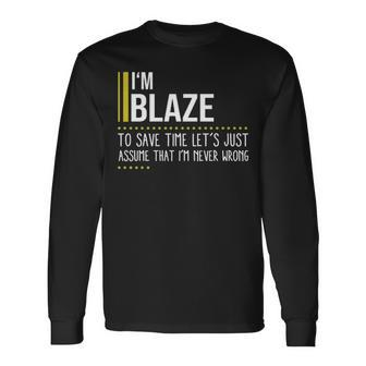 Blaze Name Im Blaze Im Never Wrong Long Sleeve T-Shirt - Seseable