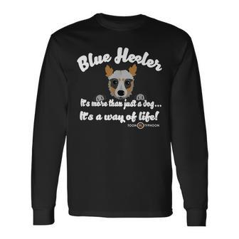 Blue Heeler Its More Than Just A Dog Long Sleeve T-Shirt - Thegiftio UK