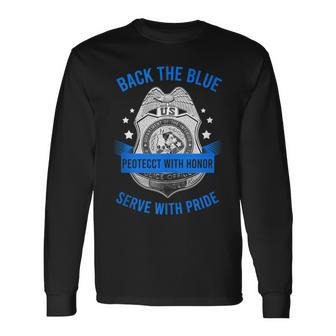 Back The Blue Protect With Honor Serve With Pride Police Long Sleeve T-Shirt T-Shirt | Mazezy