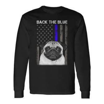 Back The Blue Thin Blue Line Us Flag Pug Do Long Sleeve T-Shirt - Monsterry