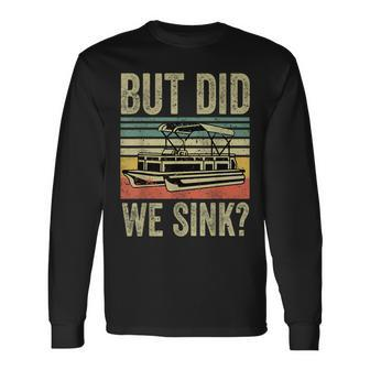 Boat Captain- But Did We Sink Pontoon Boating Men Long Sleeve T-Shirt - Seseable