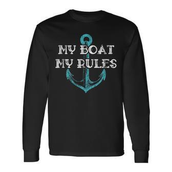 My Boat My Rules Captain Boater Boating Pontoon Long Sleeve T-Shirt | Mazezy