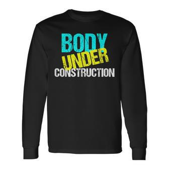 Body Under Construction Exercise Fitness Trainer Exercise Long Sleeve T-Shirt T-Shirt | Mazezy