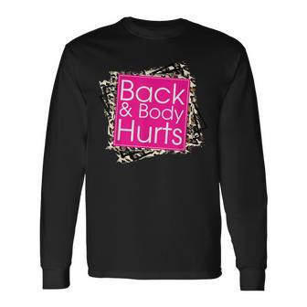 Back Body Hurts Quote Workout Gym Top Long Sleeve T-Shirt - Monsterry DE